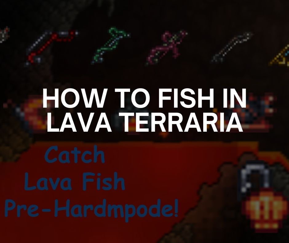 how to fish in lava terraria how to fish in lava terraria