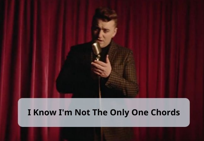 I Know I'm Not The Only One Chords #the best chord I Know I'm Not The Only One Chords #the best chord