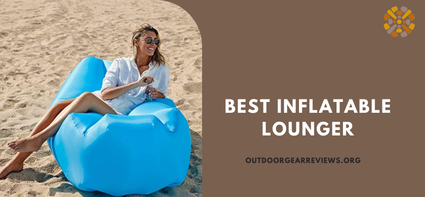 Top 12 best inflatable lounger in 2023: Which One Is For You? Top 12 best inflatable lounger in 2023: Which One Is For You?