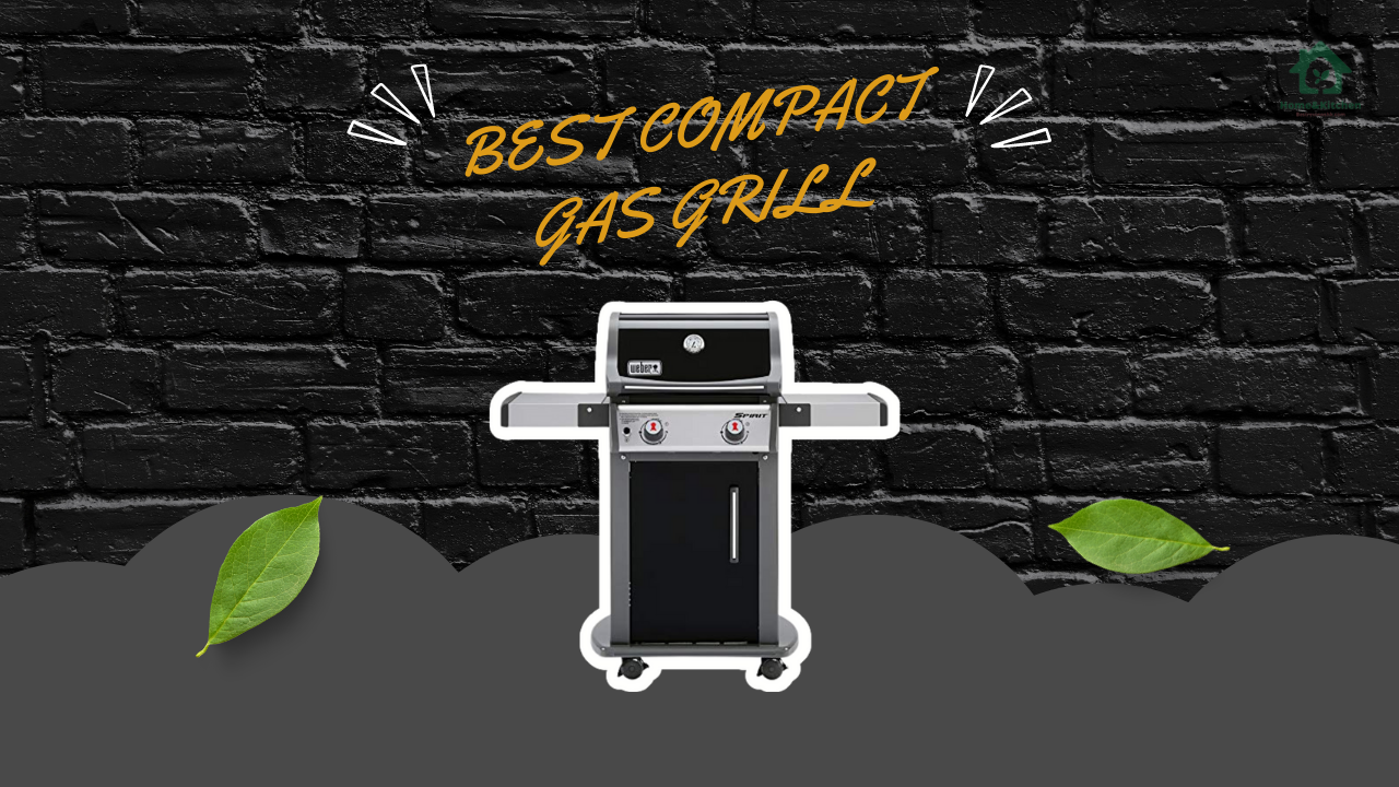 TOP 6 THE BEST COMPACT GAS GRILL TOP 6 THE BEST COMPACT GAS GRILL