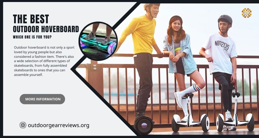 Top the Best Outdoor Hoverboard: Which One Is For You? Top the Best Outdoor Hoverboard: Which One Is For You?