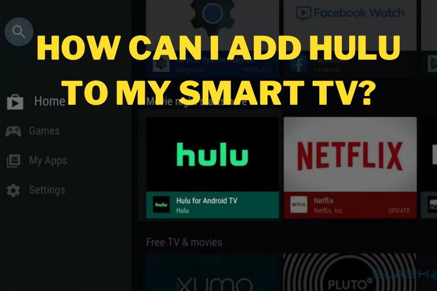 How can i add hulu to my smart tv How can i add hulu to my smart tv