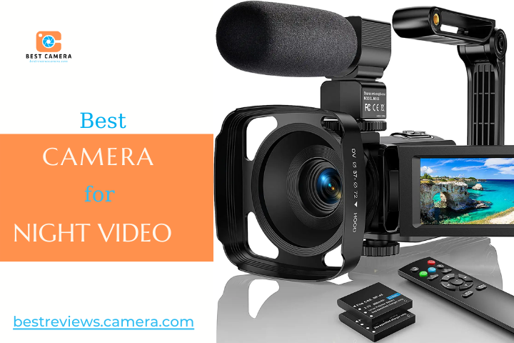 Top 6 the best camera for night video Top 6 the best camera for night video