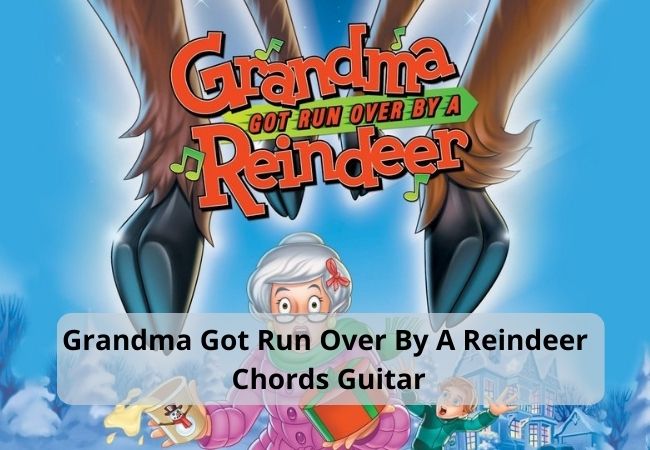 How to play Grandma Got Run Over by a reindeer on the Guitar How to play Grandma Got Run Over by a reindeer on the Guitar