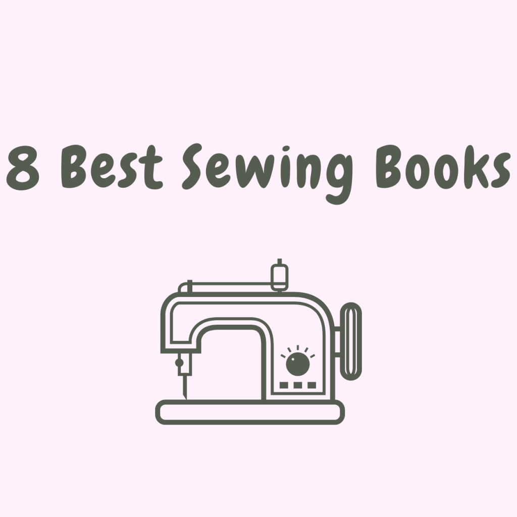 Top 21 Best Sewing Books Updated 02 /2023 Top 21 Best Sewing Books Updated 02 /2023