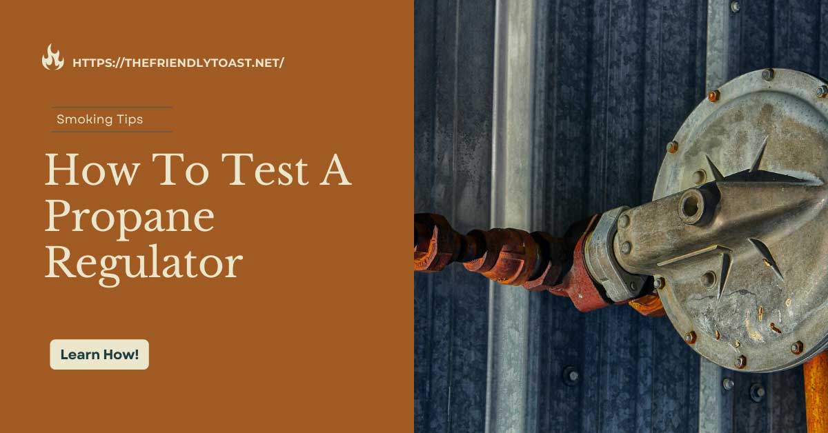 How To Test A Propane Regulator: The 6 Basic Steps How To Test A Propane Regulator: The 6 Basic Steps