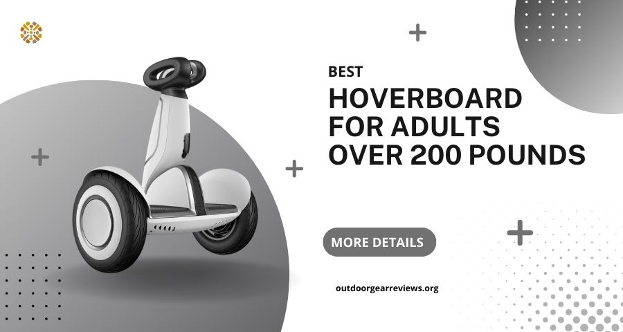 Top picks: Best hoverboard for adults over 200 pounds Top picks: Best hoverboard for adults over 200 pounds