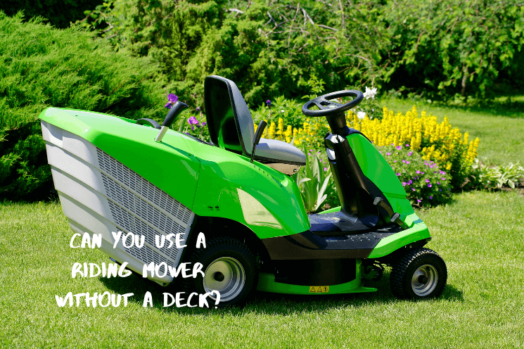 Will a Riding Mower Run Without a Deck Will a Riding Mower Run Without a Deck