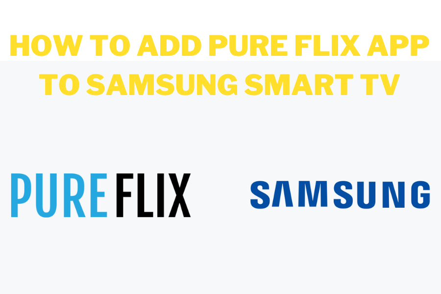 How add pure flix app to samsung smart tv How add pure flix app to samsung smart tv