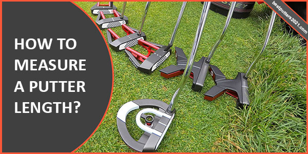 How To Measure Putter Length How To Measure Putter Length