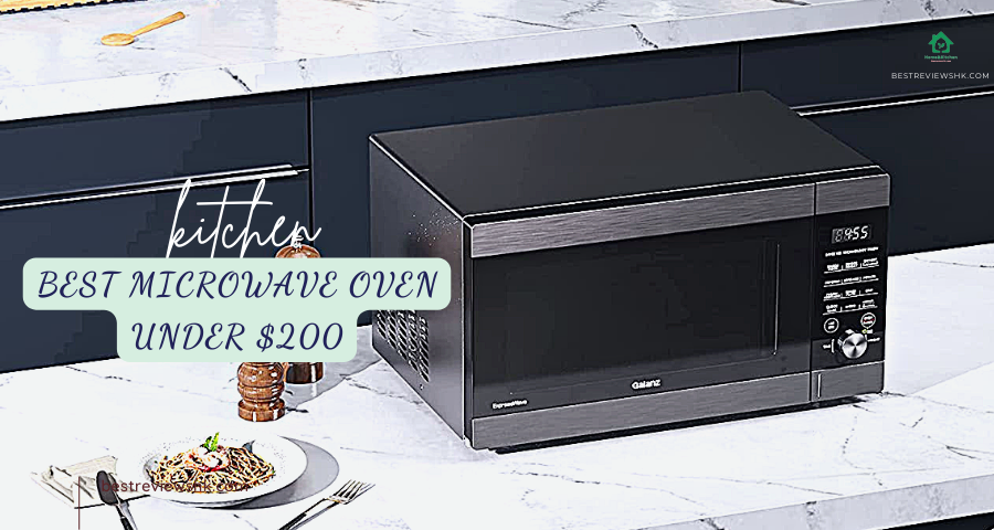 Top 10 best microwave oven under $200: Which one do you want? Top 10 best microwave oven under $200: Which one do you want?