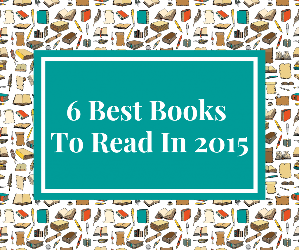 Top 16 Best Books To Read In 2015 Updated 02 /2023 Top 16 Best Books To Read In 2015 Updated 02 /2023