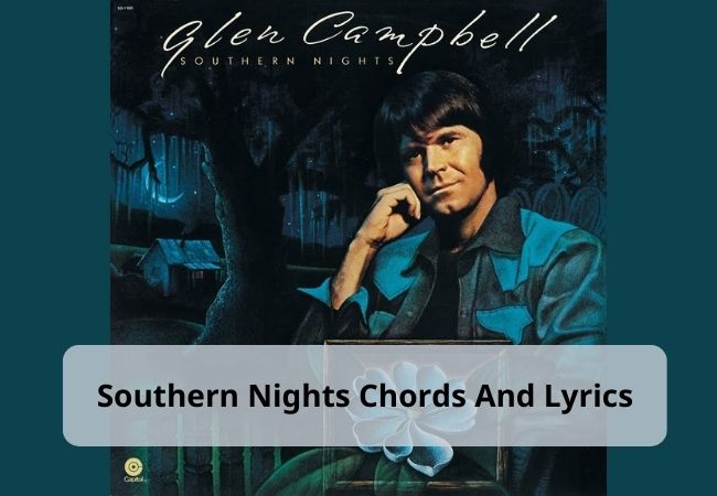 Southern Nights Guitar Chords + Tutorial Southern Nights Guitar Chords + Tutorial