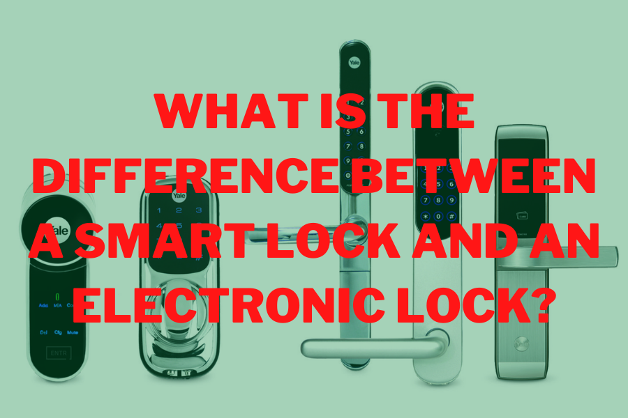 What is the difference between a smart lock and an electronic lock? What is the difference between a smart lock and an electronic lock?
