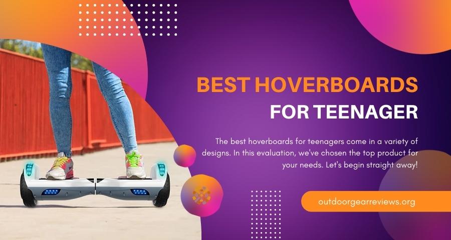 Top Best Hoverboards For Teenagers: Which Is Suitable For You? Top Best Hoverboards For Teenagers: Which Is Suitable For You?