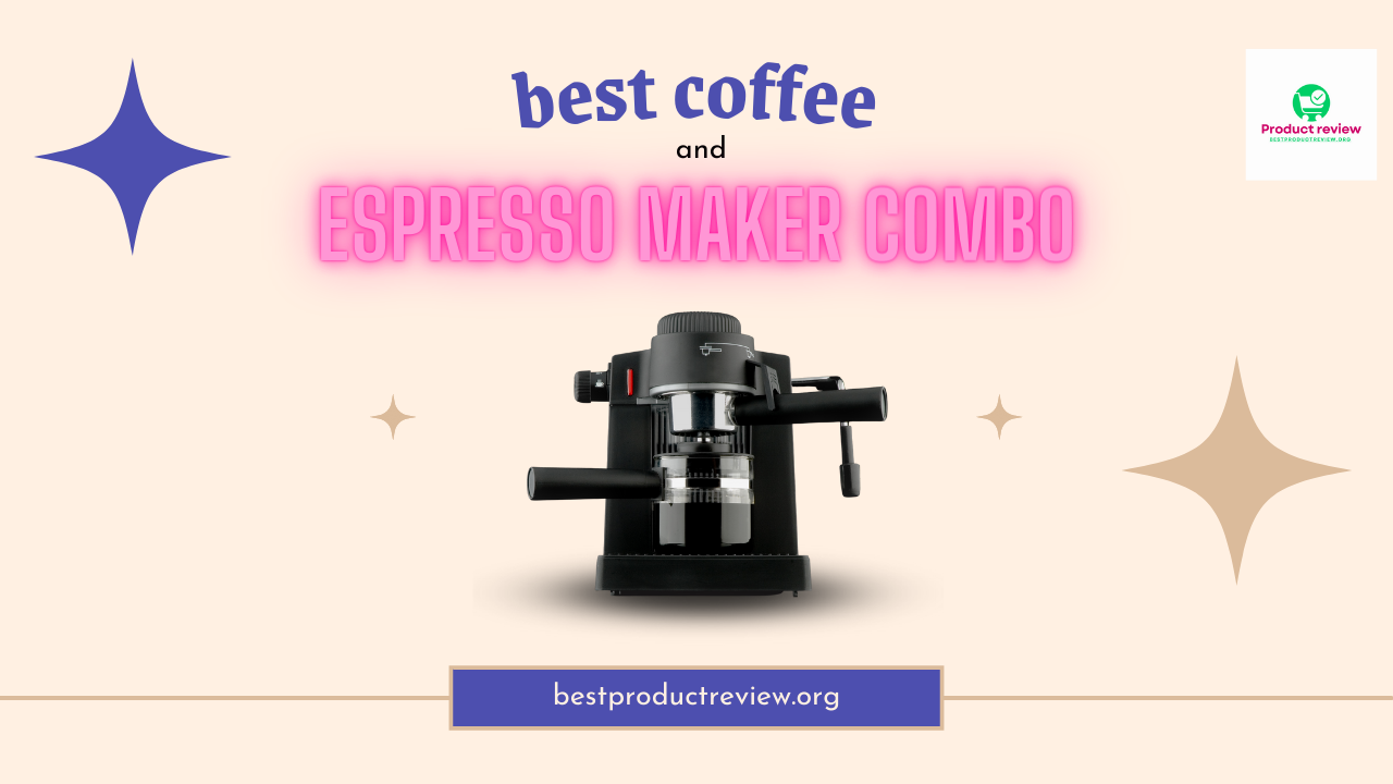 Top 6 Best Coffee And Espresso Maker Combo: Which One Is For You? Top 6 Best Coffee And Espresso Maker Combo: Which One Is For You?