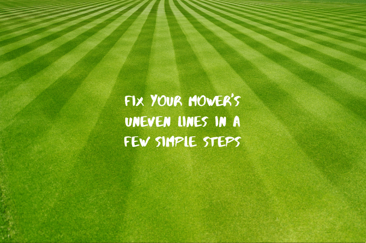 Why is My Mower Cutting Uneven Lines? How to Fix It Why is My Mower Cutting Uneven Lines? How to Fix It
