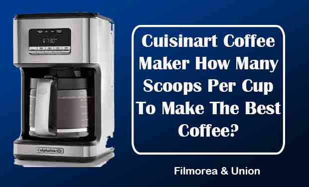 Cuisinart Coffee Maker How Many Scoops Per Cup To Make The Best Coffee? Cuisinart Coffee Maker How Many Scoops Per Cup To Make The Best Coffee?