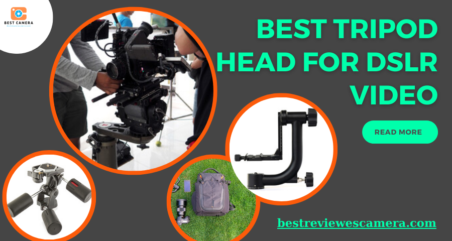 Top 17 best tripod head for dslr video: Which is perfect for you? Top 17 best tripod head for dslr video: Which is perfect for you?