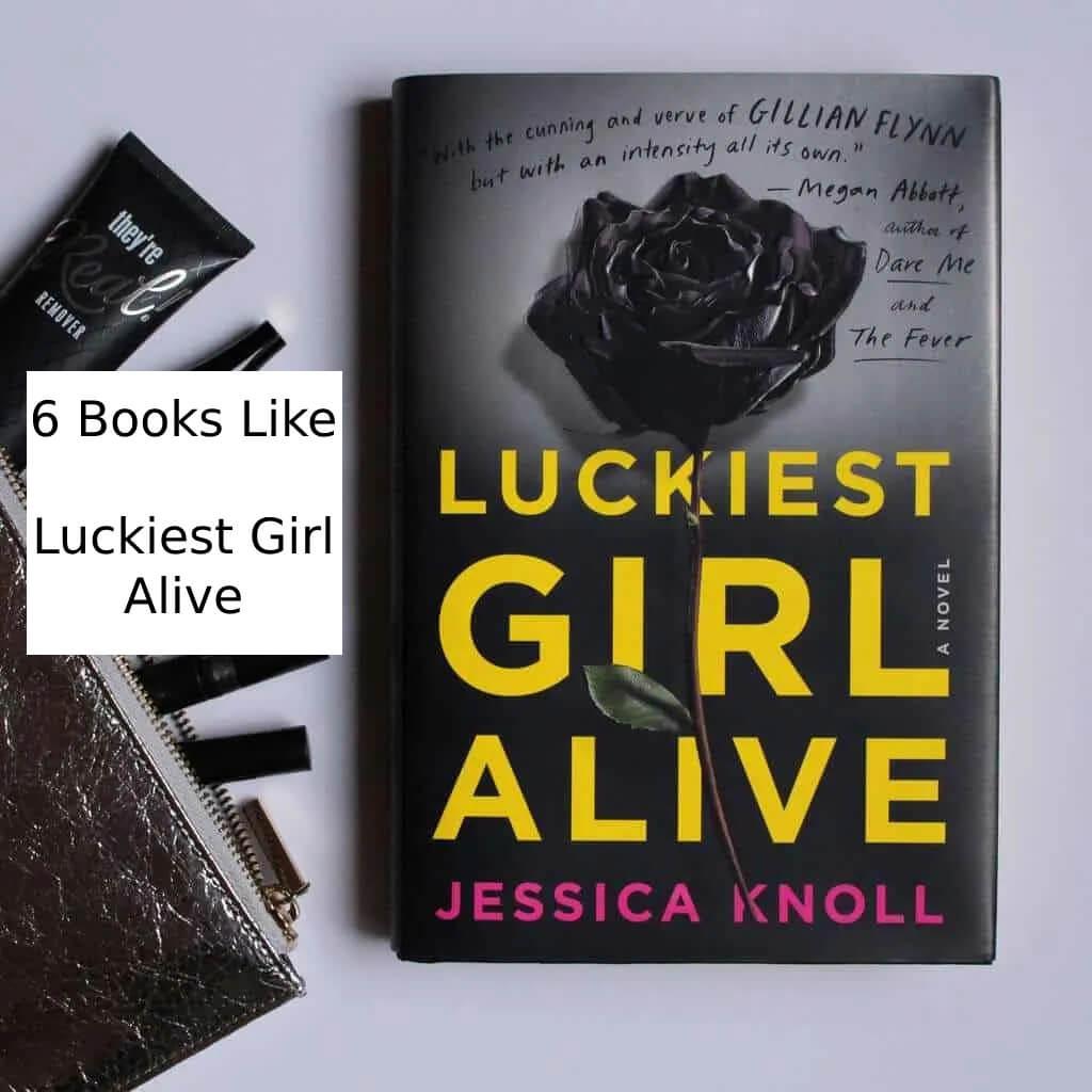 Top 16 Books Like Luckiest Girl Alive That You Should Reading