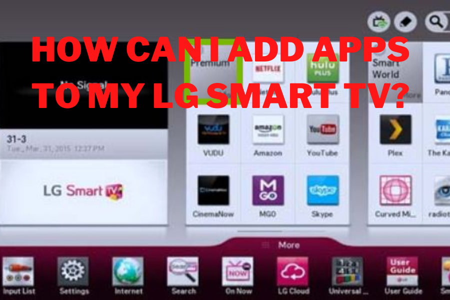 How can i add apps to my lg smart tv How can i add apps to my lg smart tv