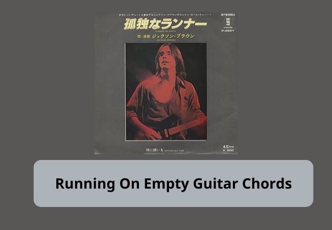 Running On Empty | Chords and Lyrics for Guitar | @Jackson Browne Running On Empty | Chords and Lyrics for Guitar | @Jackson Browne