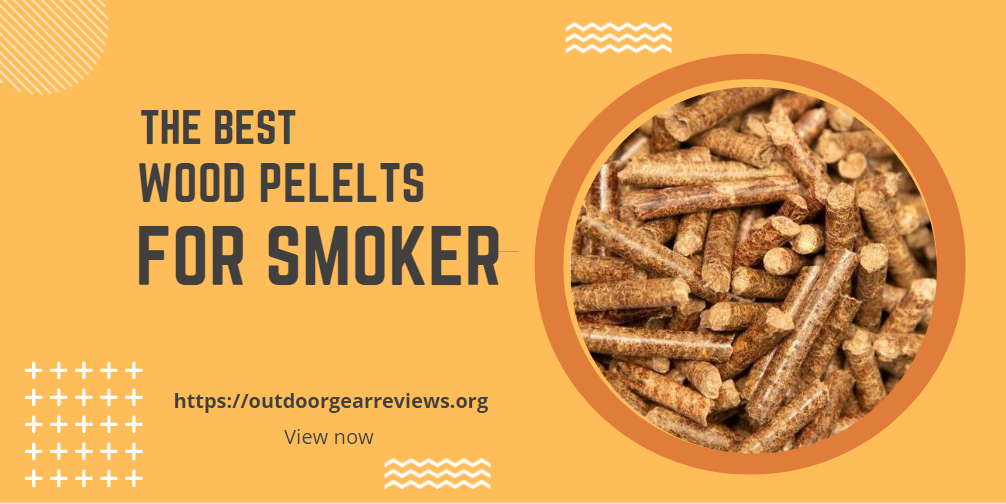 Top 10 Best Wood Pellets For Smoker You Shouldn't Dismiss Top 10 Best Wood Pellets For Smoker You Shouldn't Dismiss