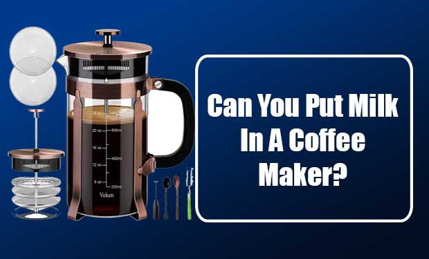 Can You Put Milk In A Coffee Maker? Risks & How To Make The Best Drink Can You Put Milk In A Coffee Maker? Risks & How To Make The Best Drink