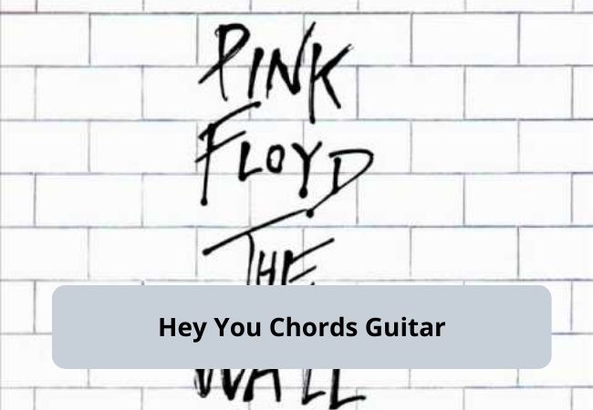 Pink Floyd | Hey You Chords And Lyrics Pink Floyd | Hey You Chords And Lyrics