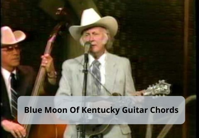 Blue Moon Of Kentucky chords | Bill Monroe Blue Moon Of Kentucky chords | Bill Monroe