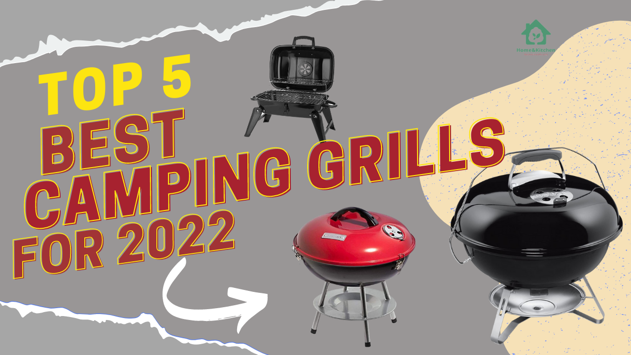 The 5 Best Camping Grills For 2022: Detailed Reviews & Pro Guide The 5 Best Camping Grills For 2022: Detailed Reviews & Pro Guide