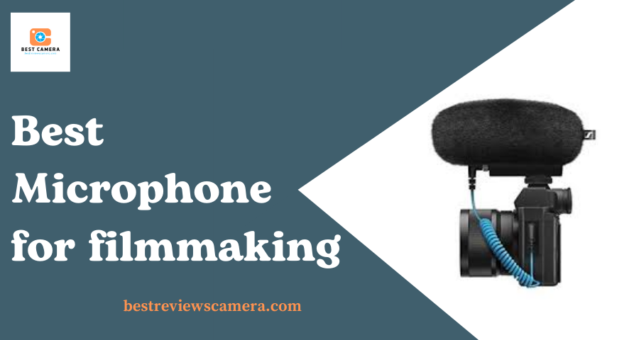 Top 6 Best Microphone For Filmmaking: Which One Is For You? Top 6 Best Microphone For Filmmaking: Which One Is For You?