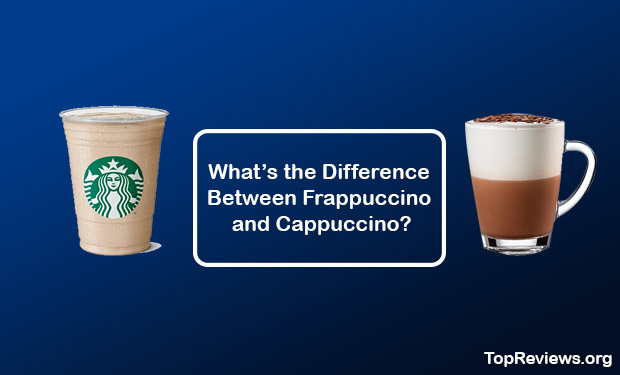 What’s The Difference Between Frappuccino And Cappuccino? What’s The Difference Between Frappuccino And Cappuccino?