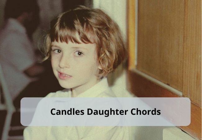 Candles Daughter Chords by Daughter Candles Daughter Chords by Daughter