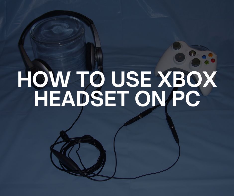 How To Use Xbox Headset On Pc How To Use Xbox Headset On Pc