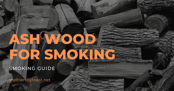 How To Use Ash Wood For Smoking Meat, Fish, Vegetable - Ultimate Guide How To Use Ash Wood For Smoking Meat, Fish, Vegetable - Ultimate Guide