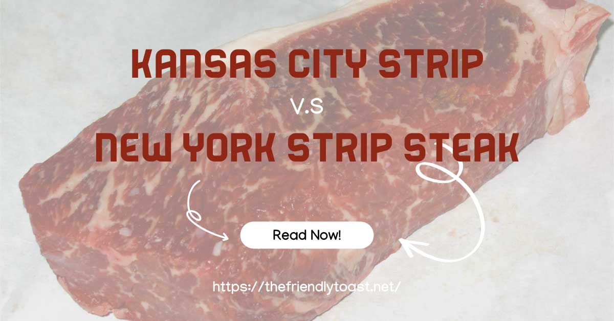 Kansas City Strip VS New York Strip Steak: 6 Factors To Compare Kansas City Strip VS New York Strip Steak: 6 Factors To Compare