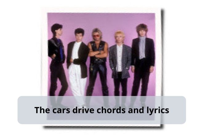 The Cars drive chords and lyrics | EASY Guitar Tutorial The Cars drive chords and lyrics | EASY Guitar Tutorial