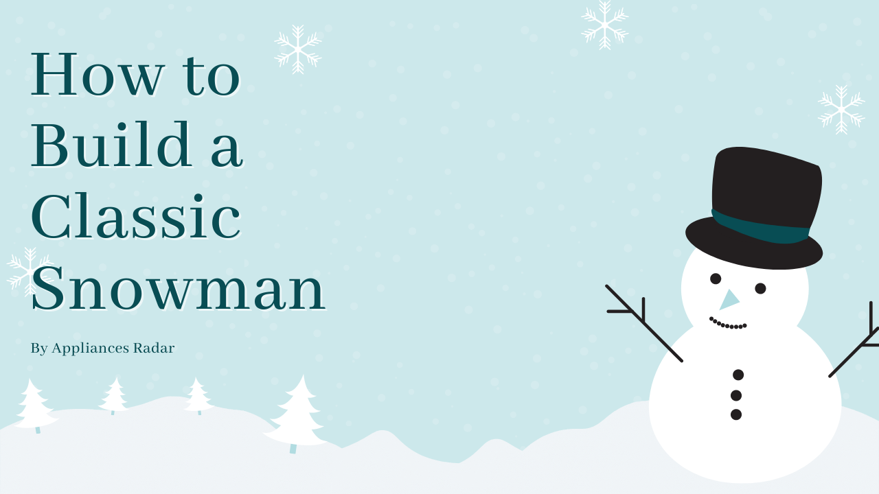 Step-by-Step Instructions for Building a Perfect Snowman Step-by-Step Instructions for Building a Perfect Snowman