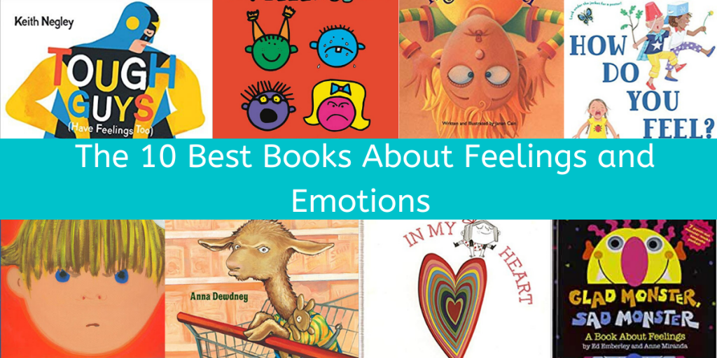 Top 11 Books About Feelings For Preschoolers Updated 06 /2023 Top 11 Books About Feelings For Preschoolers Updated 06 /2023